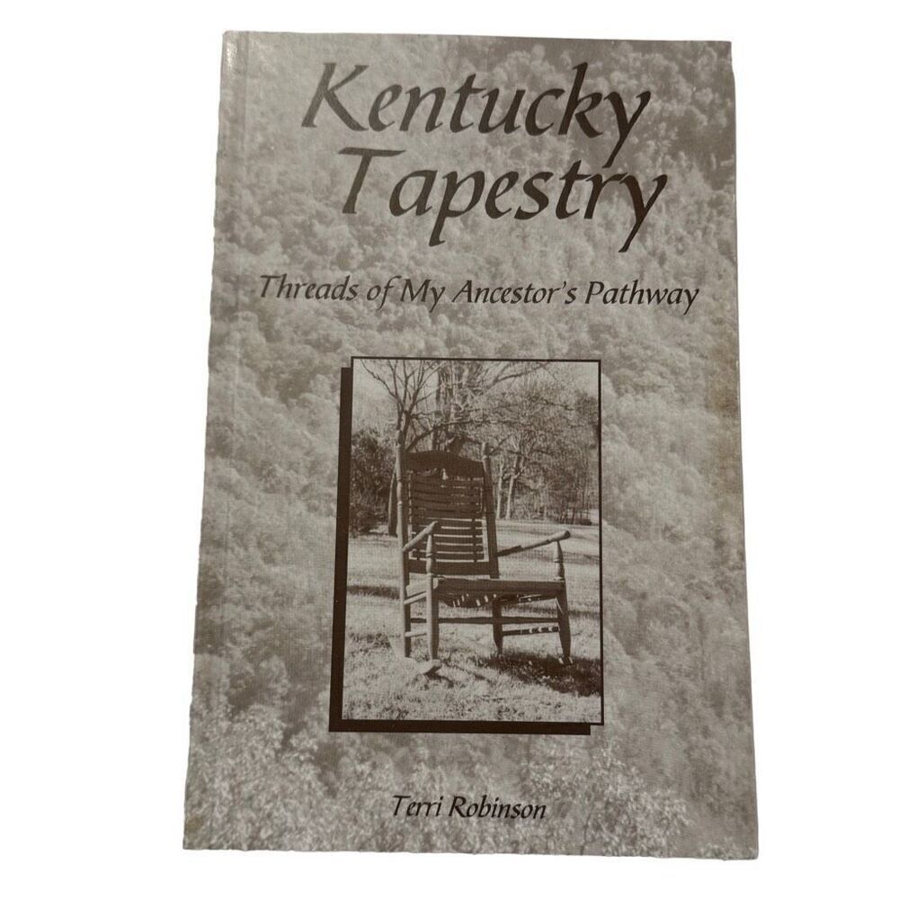 Kentucky Tapestry: Threads of My Ancestor's Pathway by Terri Robinson ( Signed )